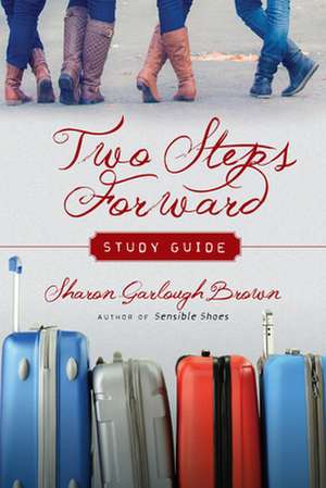 Two Steps Forward Study Guide de Sharon Garlough Brown