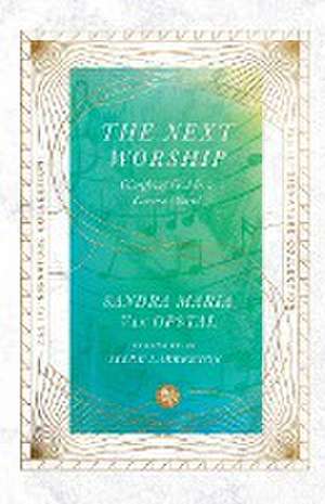 The Next Worship – Glorifying God in a Diverse World de Sandra Maria Van Opstal