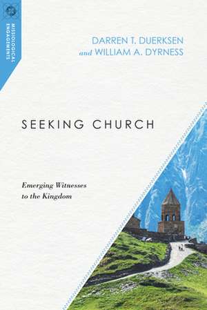 Seeking Church – Emerging Witnesses to the Kingdom de Darren T. Duerksen