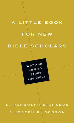 A Little Book for New Bible Scholars de E. Randolph Richards