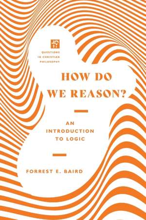 How Do We Reason? de Forrest E. Baird