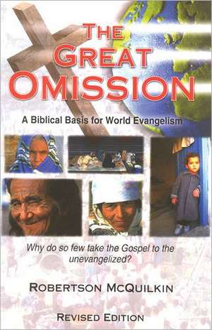 The Great Omission – A Biblical Basis for World Evangelism de Robertson Mcquilkin