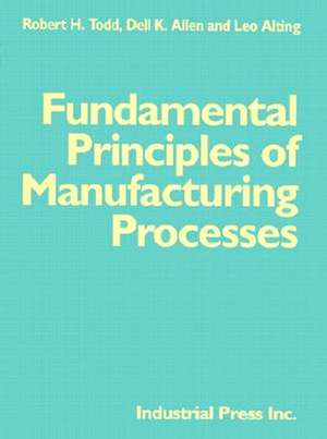 Fundamental Principles of Manufacturing Processes de Robert H. Todd