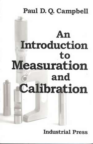 An Introduction to Measurement and Calibration de Paul D. Campbell