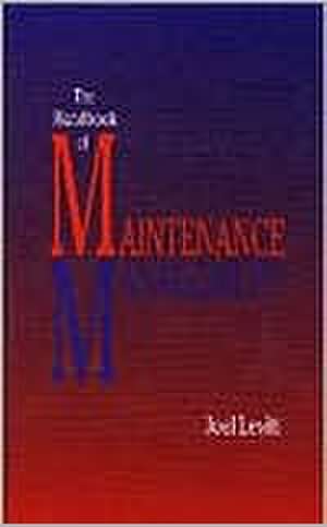 THE HANDBOOK OF MAINTENANCE MANAGEMENT de Joel Levitt