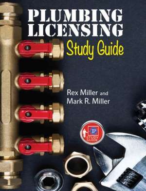 Plumbing Licensing Study Guide de Mark R. Miller