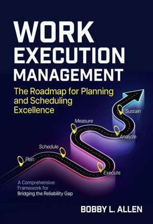 Work Execution Management de Bobby L Allen