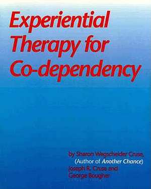 Experiential Therapy for Co-Dependency de Sharon Wegscheider-Cruse