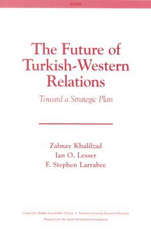 The Future of Turkish-Western Relations de F. Stephen Larrabee