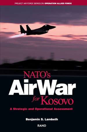 NATO's Air War for Kosovo de Benjamin S. Lambeth