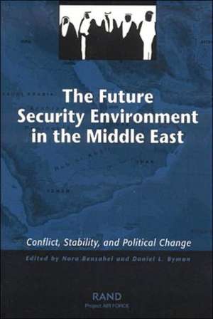 The Future Security Environment in the Middle East de Nora Bensahel