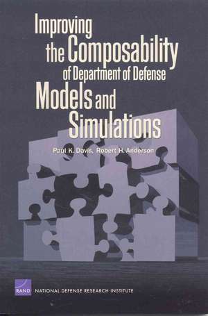 Improving the Compasability of Department of Defense Models and Simulations de Paul K. Davis