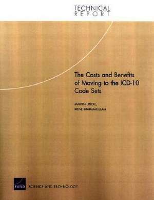 The Cost and Benefits of Moving to the ICD-10 Code Sets de Martin Libicki