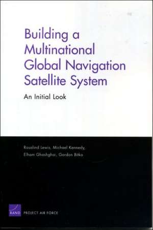 Building a Multinational Global Navigation Satellite System de Rosalind Lewis