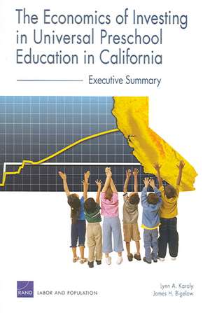 The Economics of Investing in Universal Preschool Education in California: Executive Summary de Lynn A. Karoly