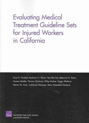 Evaluating Medical Treatment Guideline Sets for Injuried Workers in California de Teryl K. Nuckols