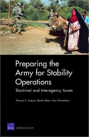 Preparing the Army for Stability Operations de Thomas S Szayna