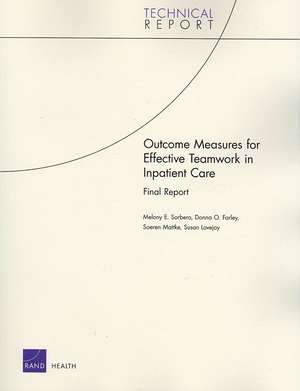 Outcome Measures for Effective Teamwork in Inpatient Care de Melony E. Sorbero