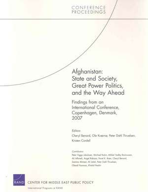 Afghanistan: State and Society, Great Power Politics, and the Way Ahead de Cheryl Benard