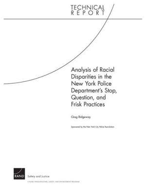 Analysis of Racial Disparities in the New York City Police Department's Stop, Question, and Frisk Practices de Greg Ridgeway