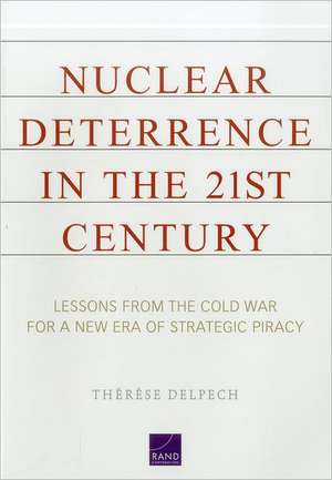 Nuclear Deterrence in the 21st Century de Therese Delpech