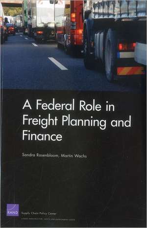 A Federal Role in Freight Planning and Finance de Sandra Rosenbloom