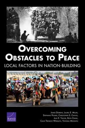 Overcoming Obstacles to Peace: Local Factors in Nation-Building de James Dobbins