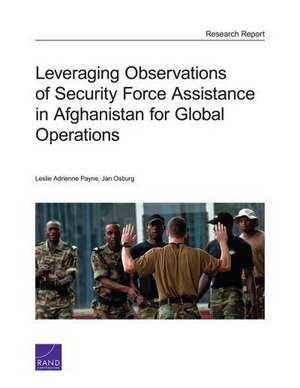 Leveraging Observations of Security Force Assistance in Afghanistan for Global Operations de Leslie Adrienne Payne