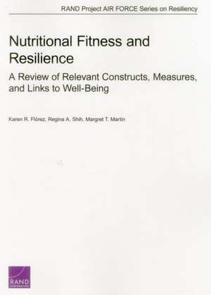 Nutritional Fitness and Resilience: A Review of Relevant Constructs, Measures, and Links to Well-Being de Karen R. Florez