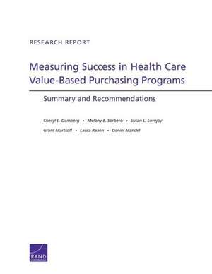 Measuring Success in Health Care Value-Based Purchasing Programs de Cheryl L. Damberg