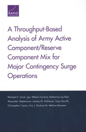 A Throughput-Based Analysis of Army Active Component/Reserve Component Mix for Major Contingency Surge Operations de Michael E Linick