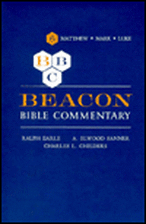 Beacon Bible Commentary, Volume 6: Matthew Through Luke de Sanner Earle