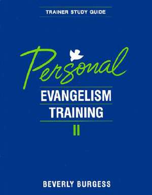 Personal Evangelism Training II de Beverly Burgess