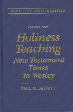 Holiness Teaching: Volume 1 de Paul M. Bassett