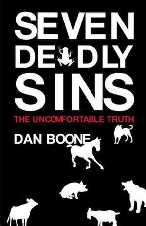 Seven Deadly Sins: The Uncomfortable Truth de Dan Boone