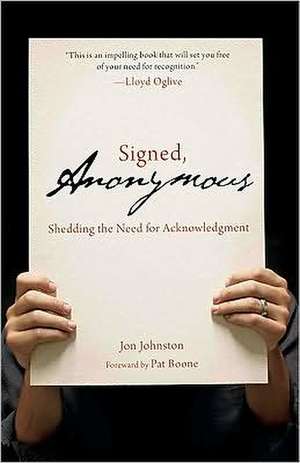 Signed, Anonymous: Shedding the Need for Acknowledgment de Jon Johnston