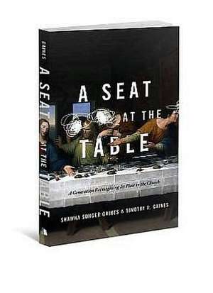 A Seat at the Table: A Generation Reimagining Its Place in the Church de Shawna Songer-Gaines