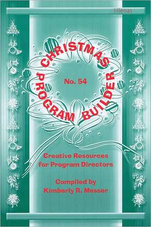 Christmas Program Builder No. 54 de Kimberly Messer