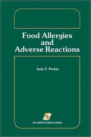 Pod- Food Allergies & Adverse Reactions de Judy E. Perkin