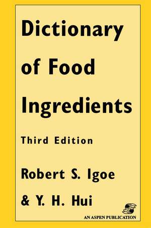 Dictionary of Food Ingredients de Y. Hui