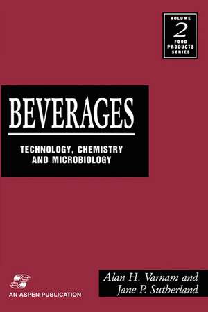 Beverages: Technology, Chemistry and Microbiology de A. Varnam