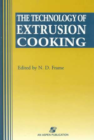 Technology of Extrusion Cooking de N.D. Frame