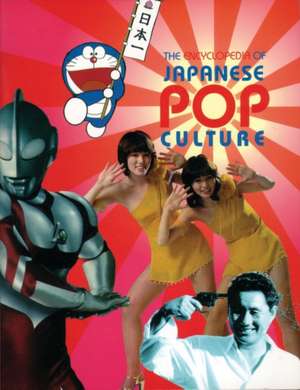 Encyclopedia Japanese Pop Culture: The Martial Arts and Ways of Japan de Mark Schilling