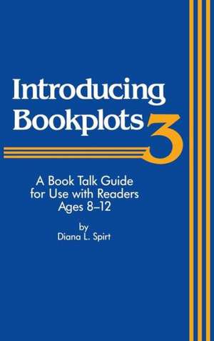 Introducing Bookplots: A Book Talk Guide for Use with Readers Ages 8-12 de Diana L. Spirt