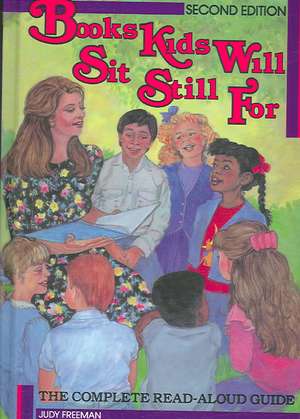 Books Kids Will Sit Still For: A Read-Aloud Guide de Judy Freeman