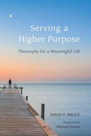 Serving a Higher Purpose de David P Bruce