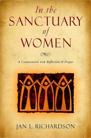 In the Sanctuary of Women: A Companion for Reflection & Prayer de Jan L. Richardson