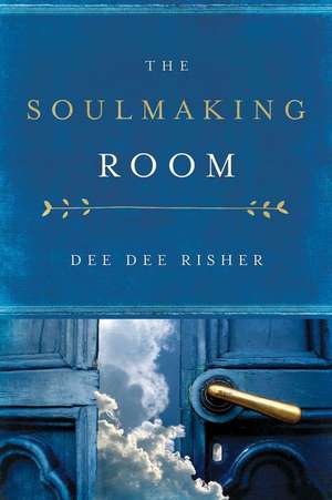 The Soulmaking Room de Dee Dee Risher