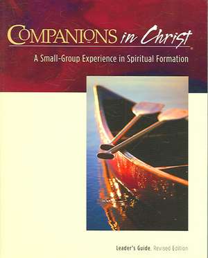 Companions in Christ: A Small-Group Experience in Spiritual Formation de Stephen D. Bryant