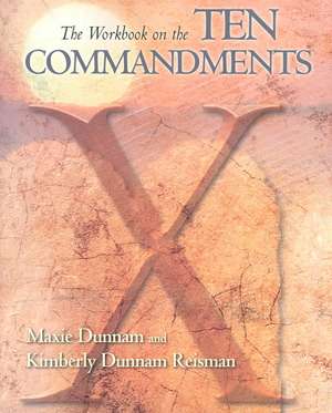 The Workbook on the Ten Commandments de Maxie D. Dunnam